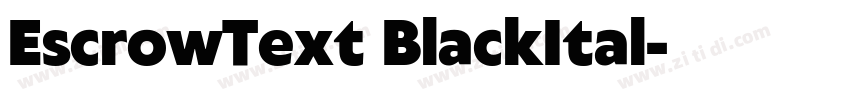 EscrowText BlackItal字体转换 EscrowText BlackItal字体转换